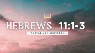 Daily Devotional | Hebrews 11:1-3 | August 15th