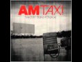 AM Taxi - Shake, Rattle and Stall