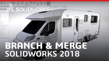SOLIDWORKS 2018 - Branch & Merge with SOLIDWORKS PDM