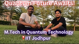 Interacting with senior || M.tech in Quantum technology @ IIT Jodhpur ||4k video||