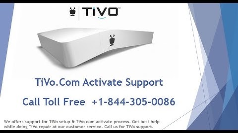 TiVo com activate Call (Toll Free) +1-888-416-0142