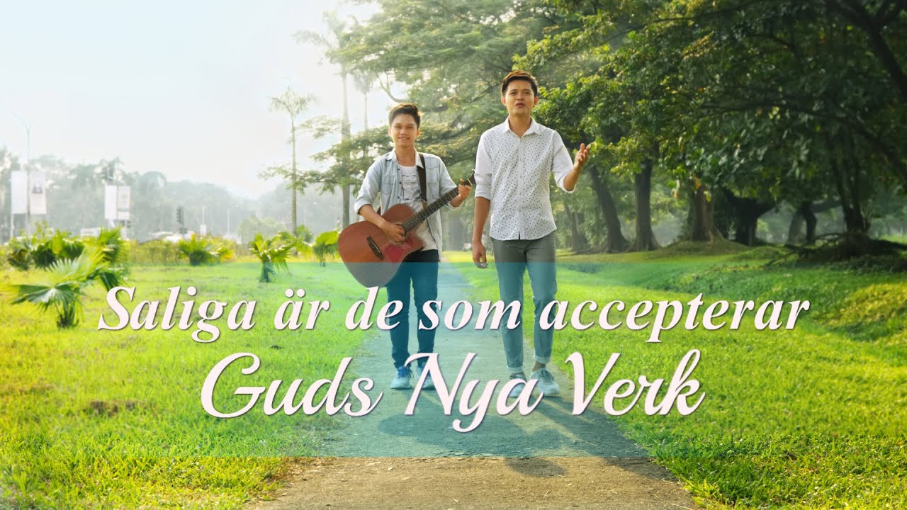 Lovsång - Saliga är de som accepterar Guds nya verk