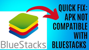 How To Fix APK Not Compatible With Bluestacks. Android Easy Fix!