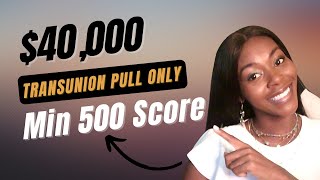 Over $40,000 in Credit Cards Pulling TRANSUNION ONLY! Minimum 500 Credit Score| Rickita