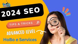 Advanced seo techniques 2024 by HoBo e Services