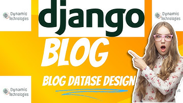 Blog App Database Design || Working with Django Models  || How to build a blog website using Django