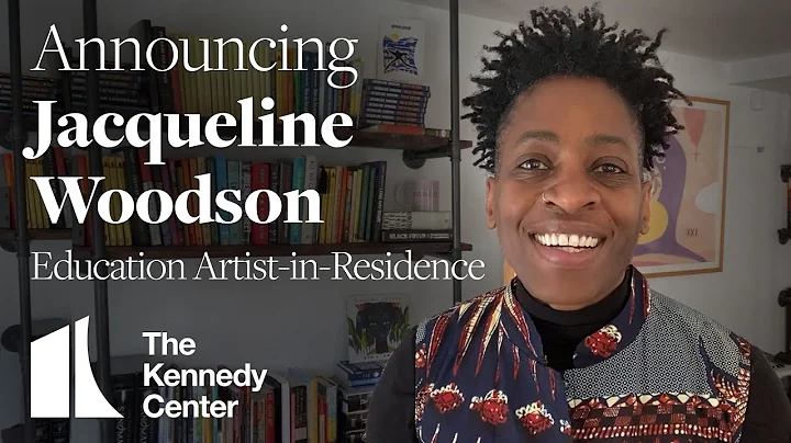 Announcing Jacqueline Woodson: The Kennedy Centers next Education Artist-in-Reside...