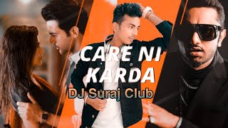 Care Ni Karda (Remix) DJ Suraj Club| Honey Singh| Chhalaang| Tu ta saddi care ni karda dj remix 2021