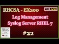 Syslog Server in Linux |  RHCSA Certification #22 | Tech Arkit | EX200
