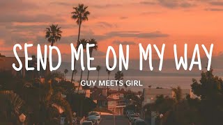 Send Me On My Way - Guy Meets Girl (Lyrics)