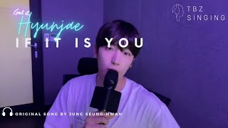 [With Lyrics] HYUNJAE (Cover) - If It Is You by Jung Seung-hwan | HYUNJAE Singing | THE BOYZ