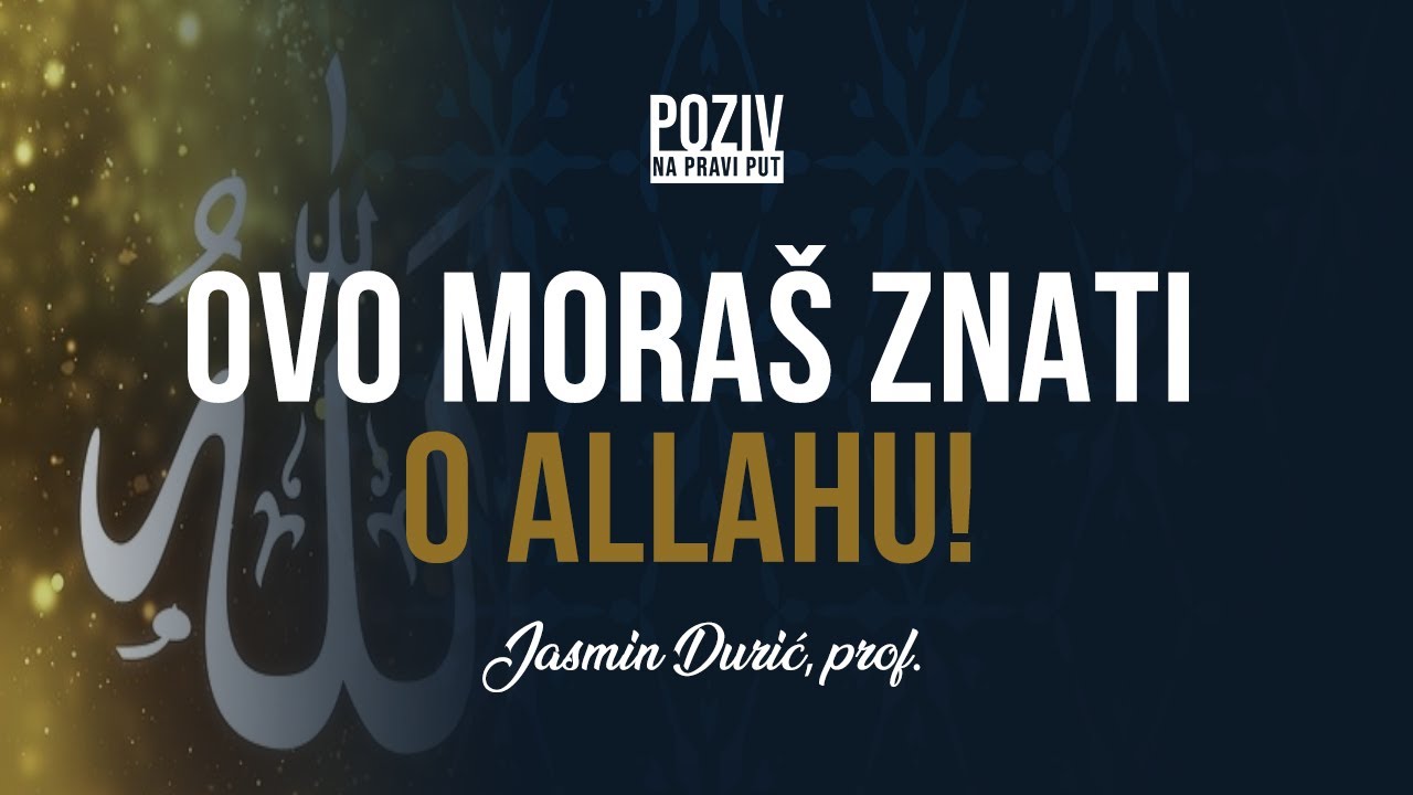 OVO MORAŠ ZNATI O ALLAHU! - Jasmin Durić, prof. ᴴᴰ┇Poziv na pravi put