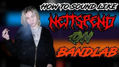 HOW TO SOUND LIKE *NETTSPEND* "NOTHIN LIKE UUU" ON BANDLAB | BEST BANDLAB PRESET!!!*