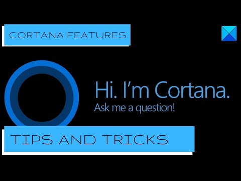 Cortana Features, Tips and Tricks in Windows 10