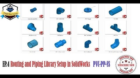 EP.4 Routing and Piping Library Setup in SolidWorks   PVC PP SS  HD