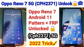 Oppo Reno 7 5g Cph2371 Unlock100  Oppo Reno 7 Android 11 Latest Security 2022 Pattern Frp Reset
