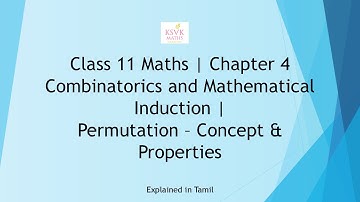 Class 11 Maths – Ch 4 - Combinatorics & Mathematical Induction | Permutation – Concept & Properties
