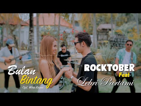 LIRIK BULAN BINTANG ROCKTOBER FT. LEBRI PARTAMI ( Official Lyric Video ) β ROCKTOBER OFFICIAL