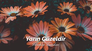 İbrahim Tenekeci | Yarın Güzeldir Resimi