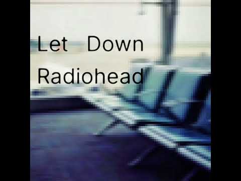 Radiohead Let Down Demo 9 1 Remix Waiting Drives You Crazy Slowed Reverb