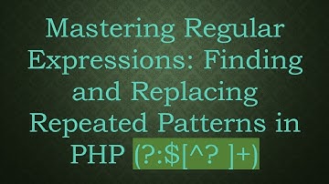 Mastering Regular Expressions: Finding and Replacing Repeated Patterns in PHP (?:$[^? ]+)