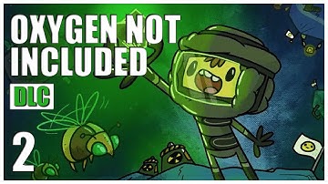 Oxygen Not Included - Spaced Out! DLC Gameplay Overview Part 2 | 2021
