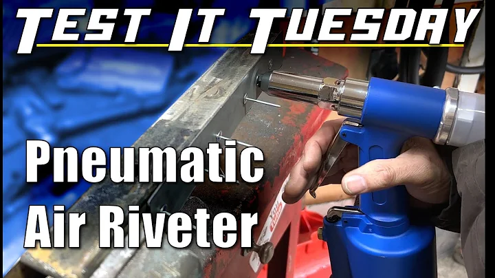 Test It Tuesday - Air Riveter - Essential Pop Rivet Tool