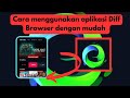 cara menggunakan aplikasi Diff Browser