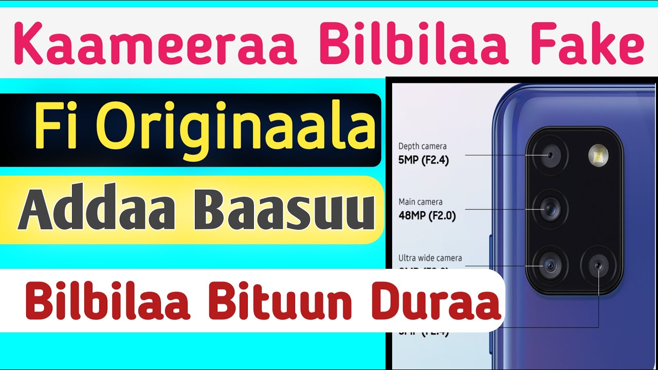Kaameeraa Bilbilaa Fake Fi Originaala Adda Baasuu | Check Mobile Camera Fake OR Original |
