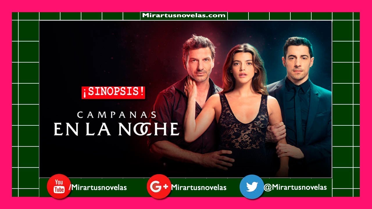 Sinopsis telenovela campanas en la noche