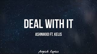 Ashnikko - Deal With It (Lyrics) ft. Kelis