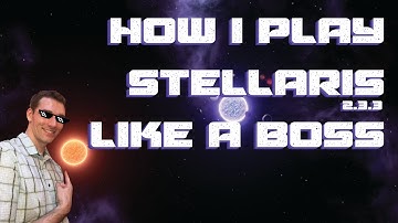 How I Play Stellaris 2.3.3 Like A Boss