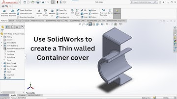 SolidWorks Tutorial | Creating a thin-walled container cover.