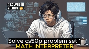 SOLVE PROBLEM SET 1 CS50 PROGRAMMING WITH PYTHON: MATH INTERPRETER IN 2024 (HARVARD FREE COURSES)