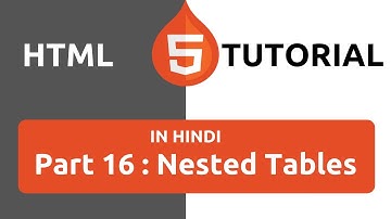 HTML Tutorial in Hindi [Part 16] - HTML Nested Tables | Nested Table in HTML | Nested Tables HTML