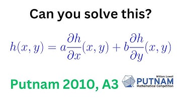 Putnam 2010, A3., Breaking Down a Putnam PDE problem.