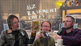 BZ Basement Tapes  Episode 8  The Harrowing of Hell