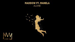 MADDOW - Alone ft. Manela (Official Audio)