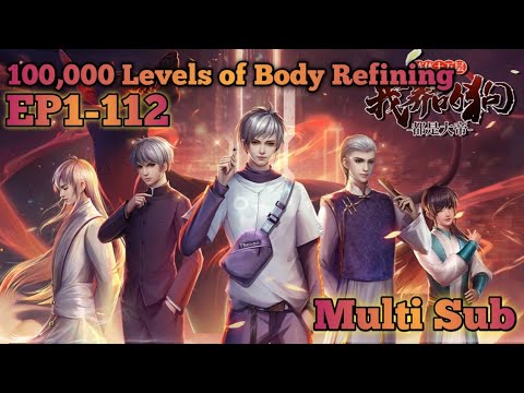 100,000 Levels of Body Refining EP 1-112 MULTI SUB 1080P