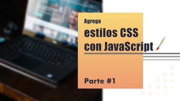 Curso JavaScrips - Agregar estilos CSS desde JavaScript con la propiedad style