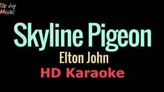 Skyline Pigeon - Elton John (HD Karaoke)