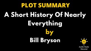 Plot Summary Of A Short History Of Nearly Everything By Bill Bryson. -