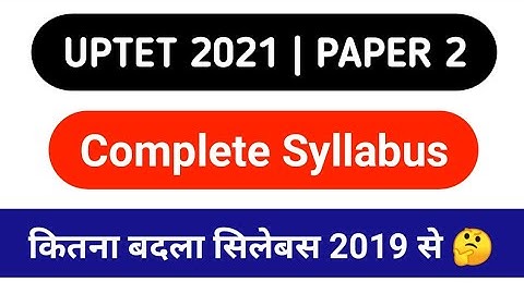 UP TET 2021 New Syllabus Paper 2 | UPTET Paper 2 new syllabus | UPTET Syllabus Paper 2