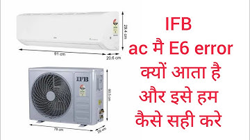 IFB inverter ac mai E6 Error kyo aata hai ifb मै E6 error क्यों आता कैसे सही करें