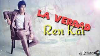 La verdad de Ren Kai en letra