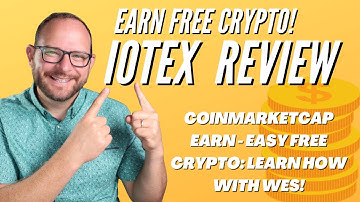 IOTEX Review - Earn FREE #crypto QUICK on this amazing project from CoinMarketCap Earn!