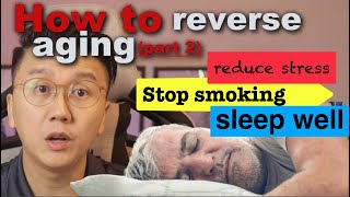 How to reverse Aging Process (Part 2) - sleeping well \& managing stress
