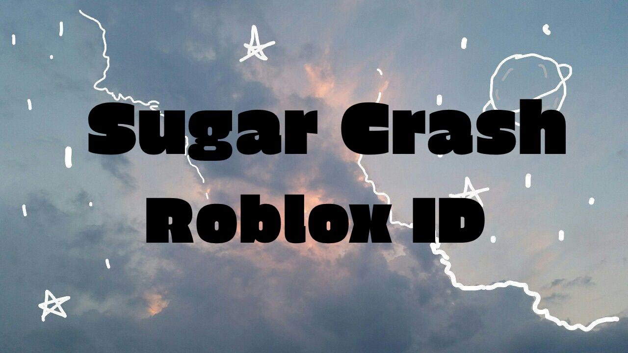 sugar crash id roblox