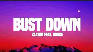 Zlatan ft. Asake - Bust down (lyrics)