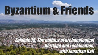 The politics of archaeological heritage and reclamation, with Jonathan Hall